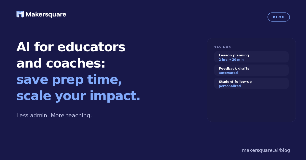AI for educators and coaches: tools that save prep time and scale impact