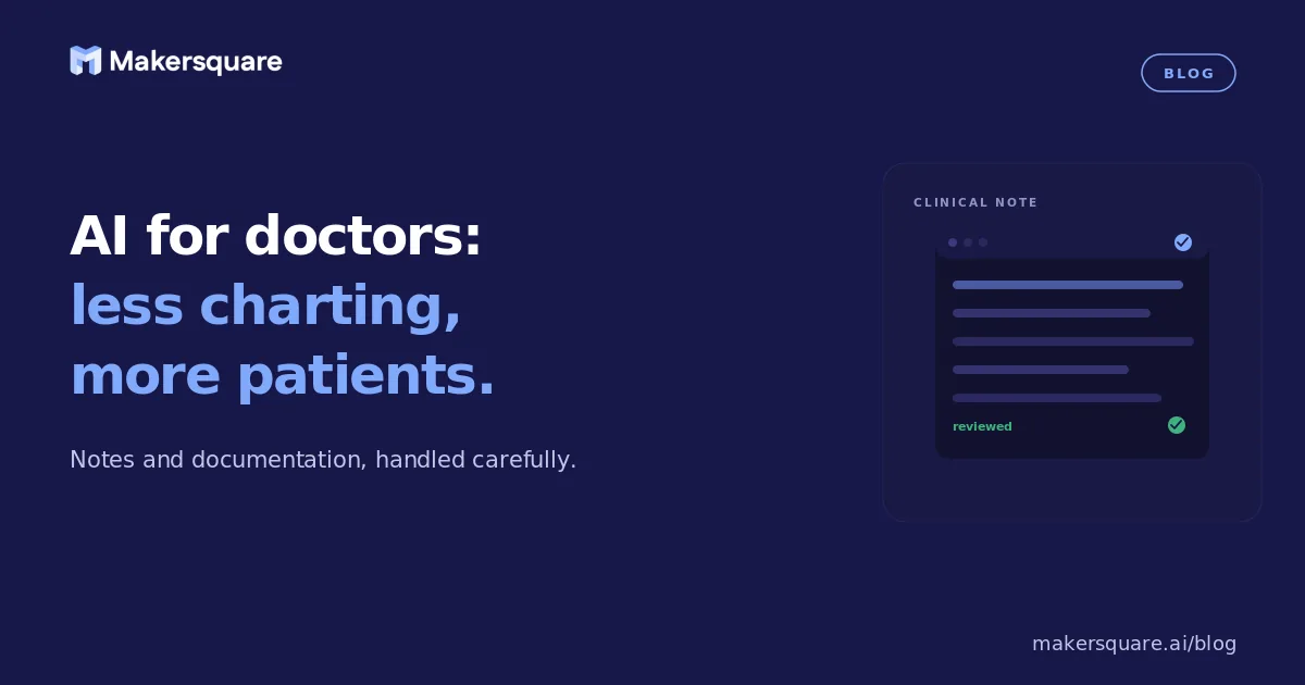 AI for Doctors: Less Charting, More Patients