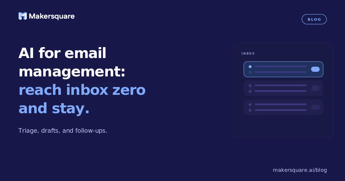 AI for Email Management: Reach Inbox Zero and Stay