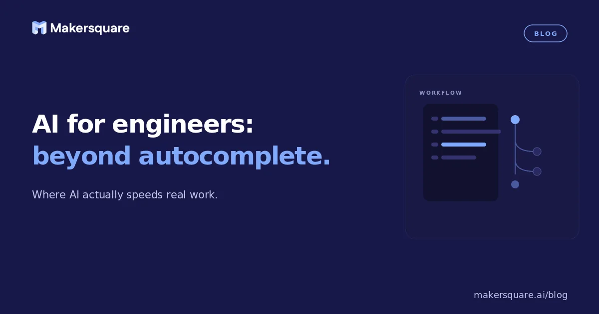 AI for Engineers: Beyond Autocomplete