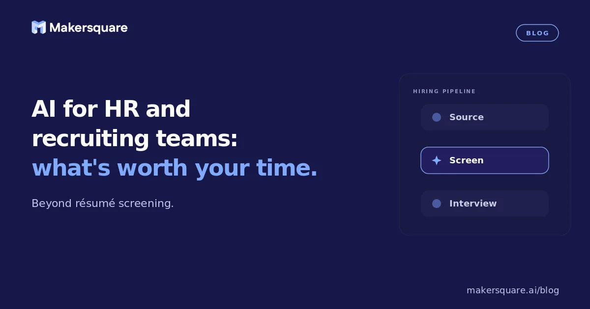AI for HR and recruiting teams: what's worth your time