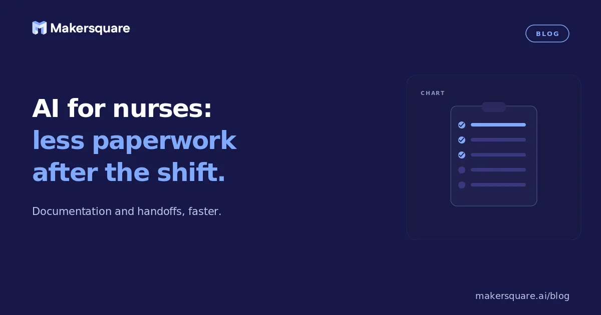AI for Nurses: Less Paperwork at the End of the Shift