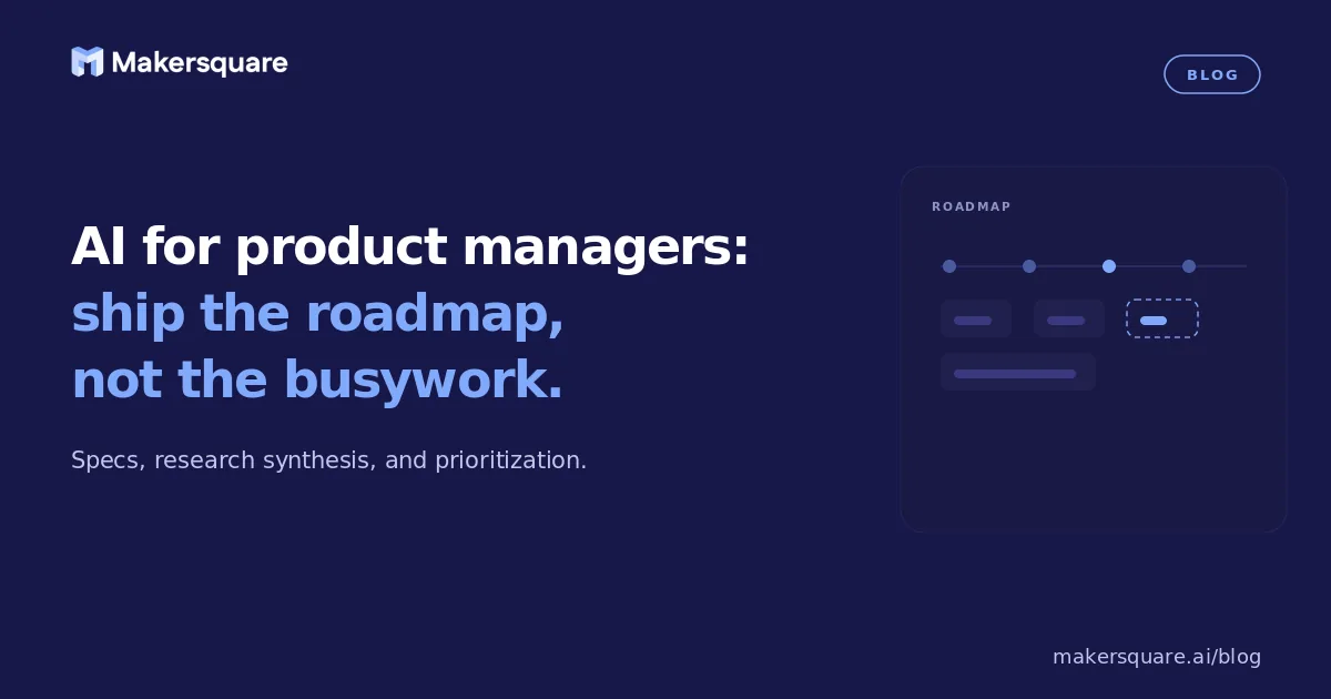 AI for Product Managers: Ship More, Grind Less