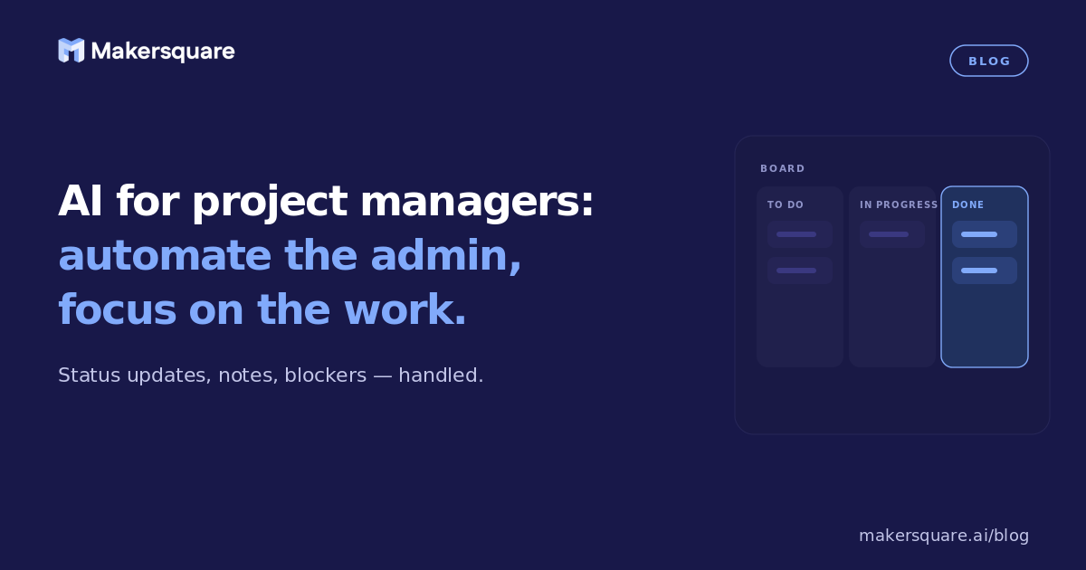 AI for project managers: automate the admin, focus on the work.