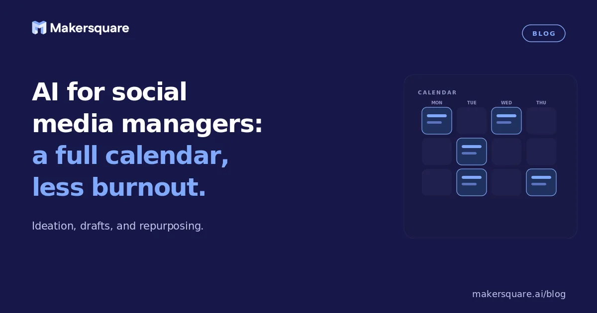 AI for Social Media Managers: A Full Calendar, Less Burnout