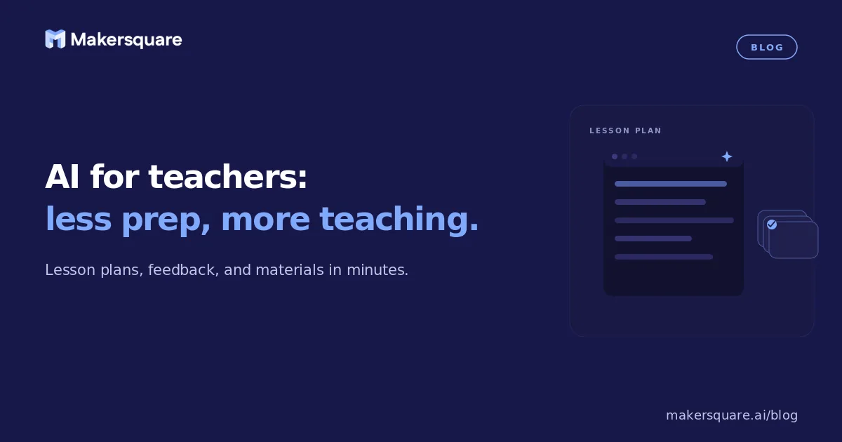 AI for Teachers: Less Prep, More Teaching