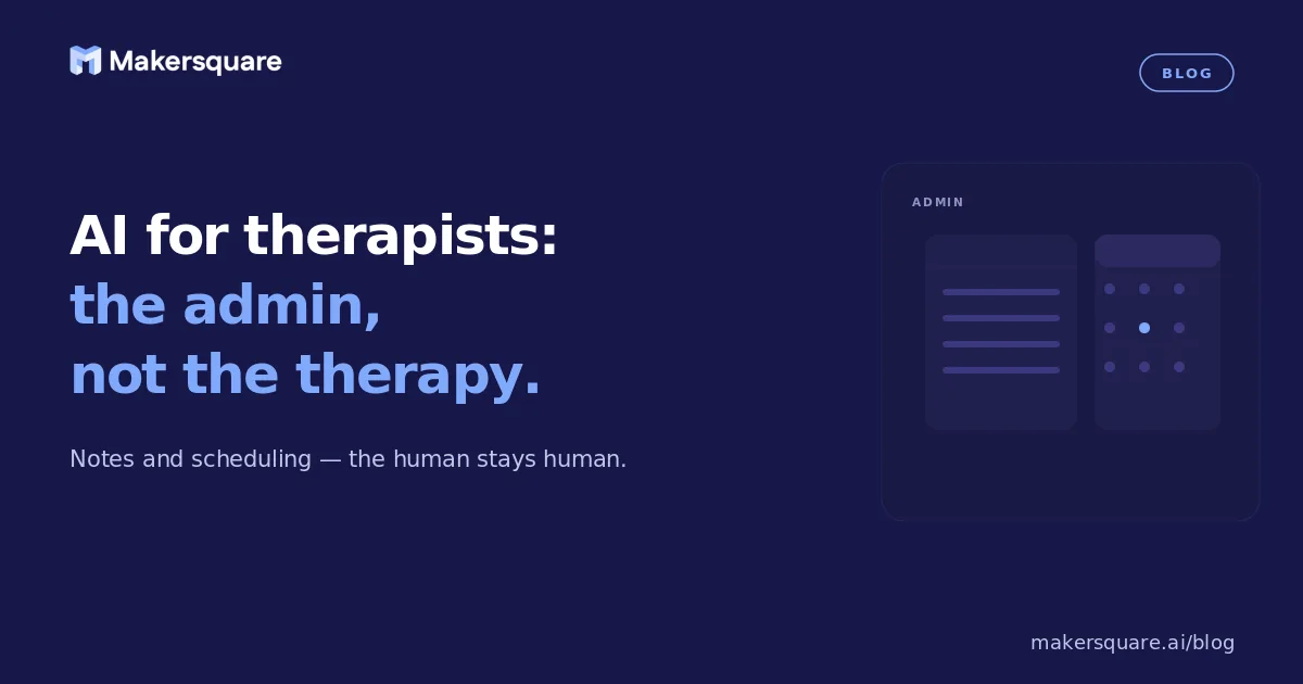 AI for Therapists: The Admin, Not the Therapy